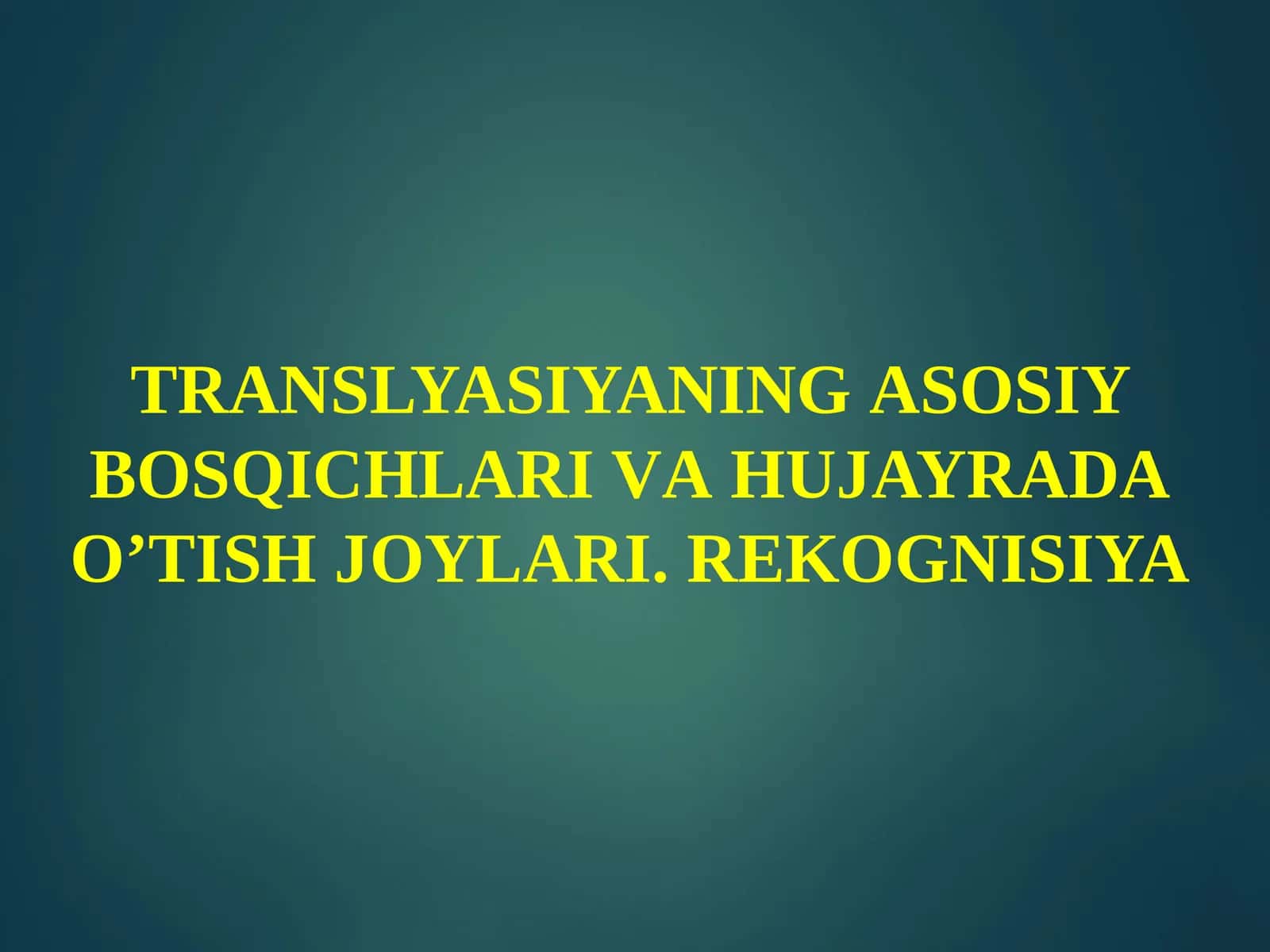 Translyasiya bosqichlari 1