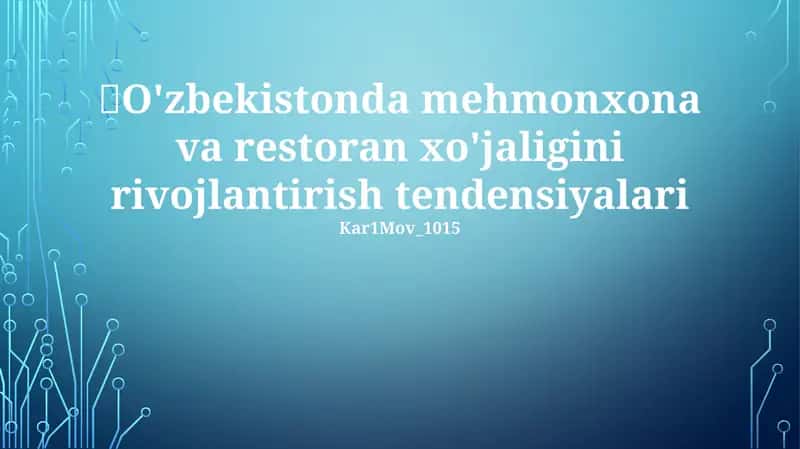 O'zbekistonda mehmonxona va restoran xo'jaligini rivojlantirish tendensiyalari 1