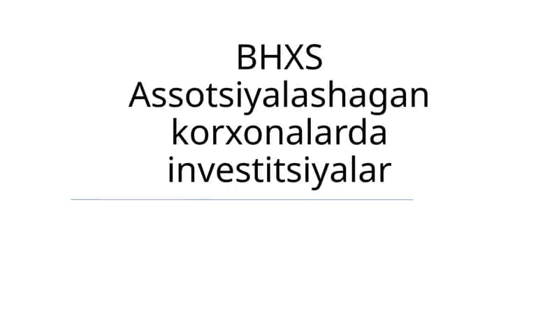 BHXS Assotsiyalashagan korxonalarda investitsiyalar 1
