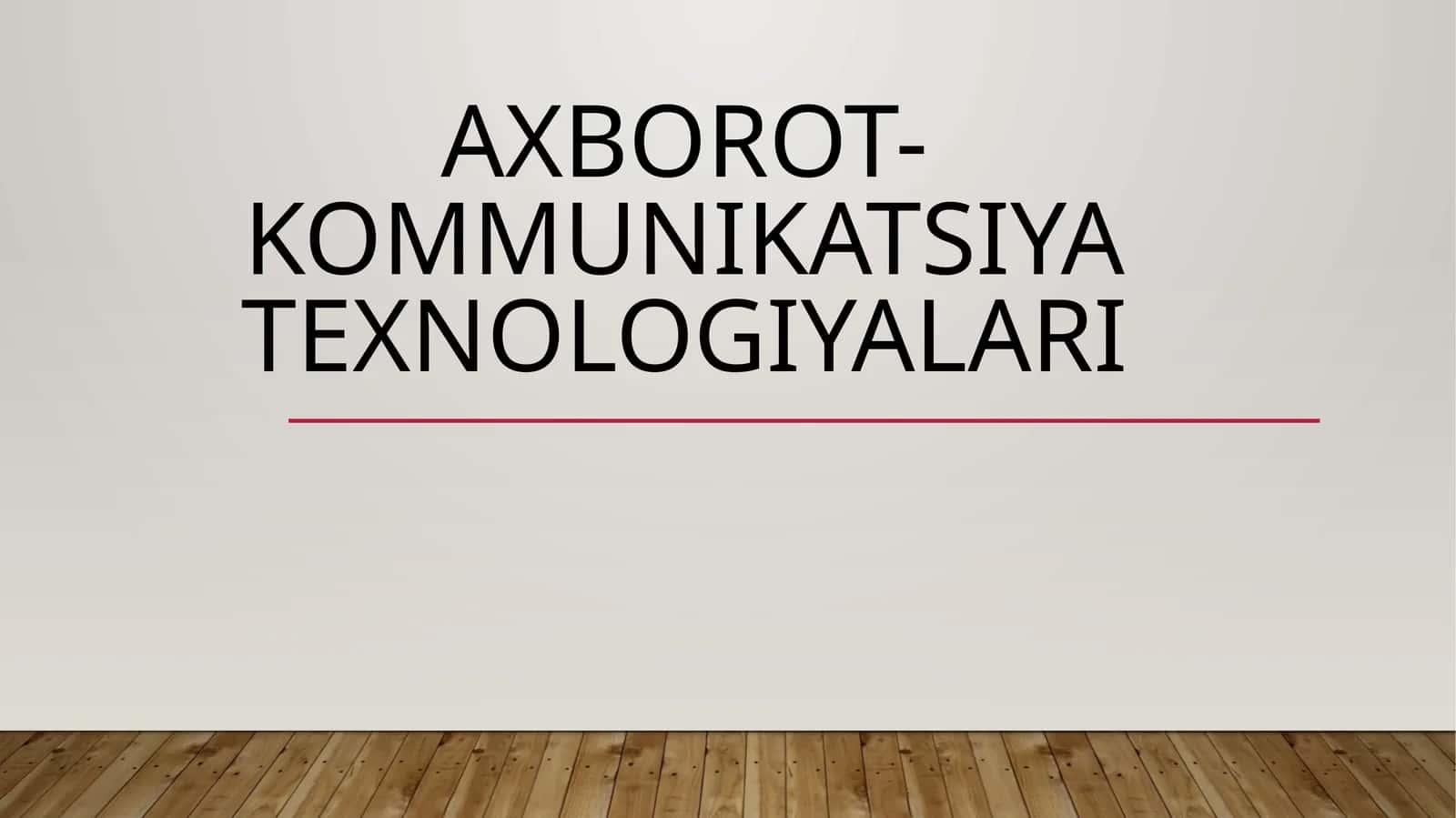 Axborot-kommunikatsiyat texnologiyalari 1