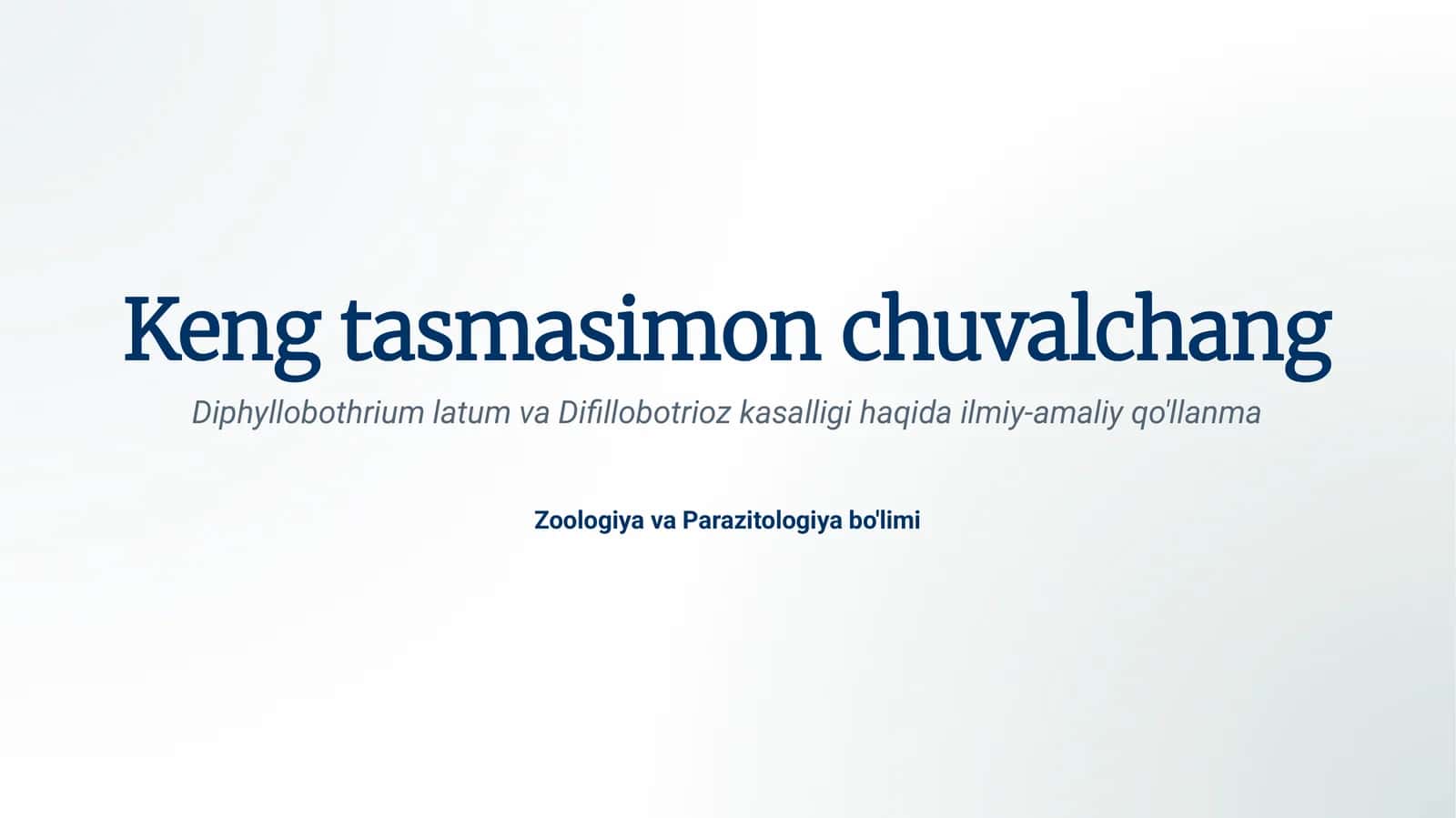 Diphyllobothrium latum va Difillobotrioz kasalligi haqida ilmiy-amaliy qo'llanma 1