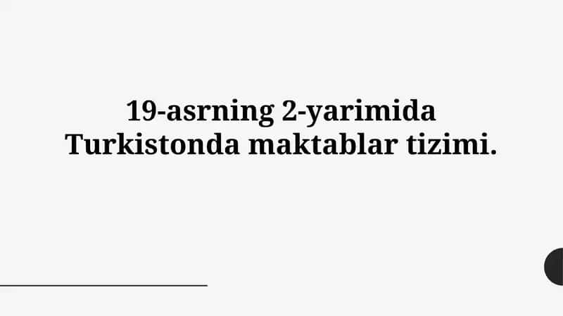 Maktablarning rivojlanishi Turkistonda 19-asrning 2-yarimida 1