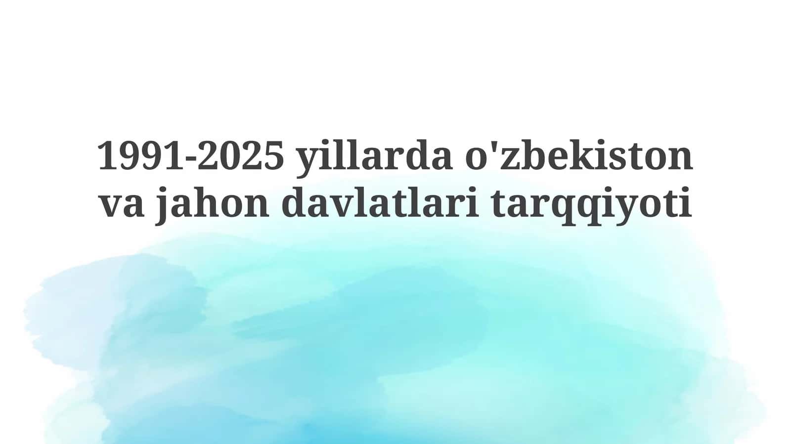 O'zbekiston va dunyo: 1991-2025 yillardagi taraqqiyot yo'li 1