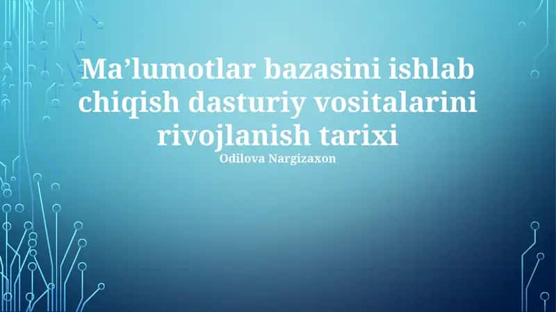 Maʼlumotlar bazasini ishlab chiqish dasturiy vositalarini rivojlanish tarixi 1