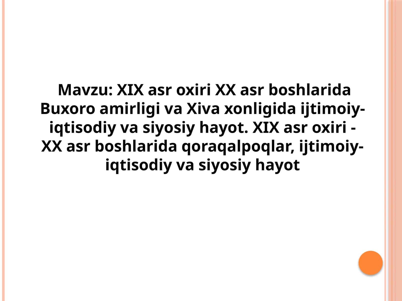 XIX asr oxiri XX asr boshlarida Buxoro amirligi va Xiva xonligida ijtimoiy-iqtisodiy va siyosiy hayot. XIX asr oxiri - XX asr boshlarida qoraqalpoqlar, ijtimoiy-iqtisodiy va siyosiyhayot 1