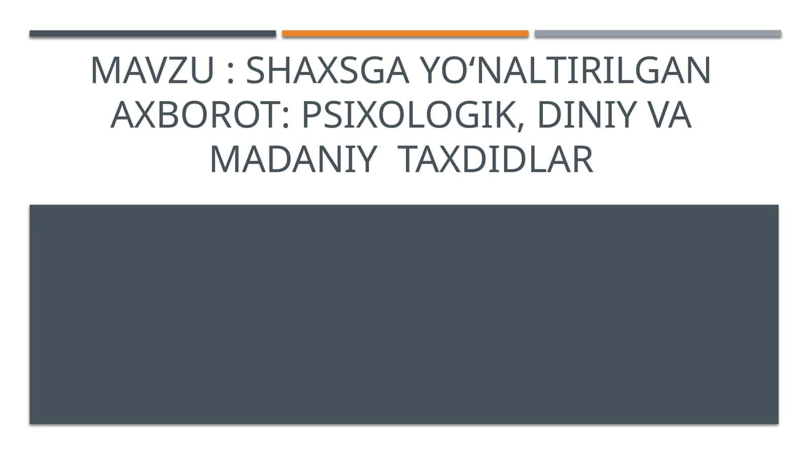 Shaxsga yo‘naltirilgan axborot:psixologik,diniy va madaniy taxdidlar 1