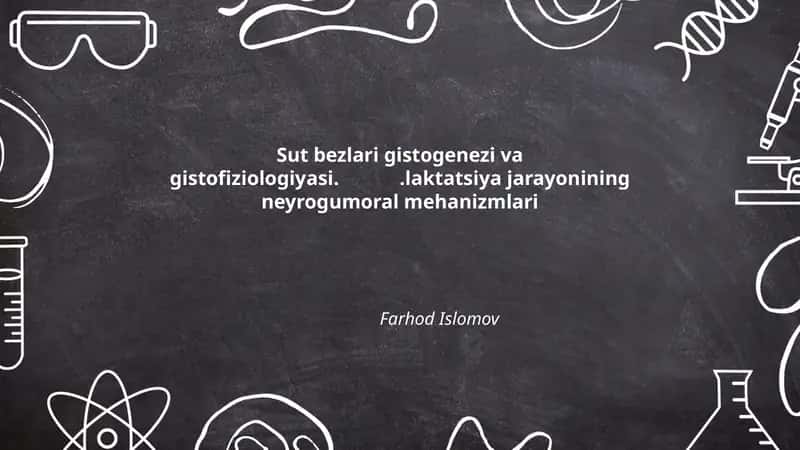 Sut bezlari gistogenezi va gistofiziologiyasi..laktatsiya jarayonining neyrogumoral mehanizmlari 1