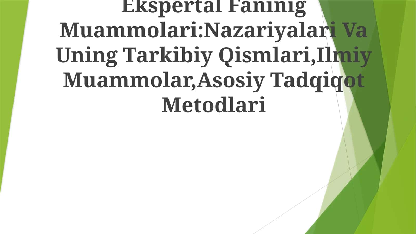 Ekspertal Faninig Muammolari:Nazariyalari Va Uning Tarkibiy Qismlari,Ilmiy Muammolar,Asosiy Tadqiqot Metodlari 1