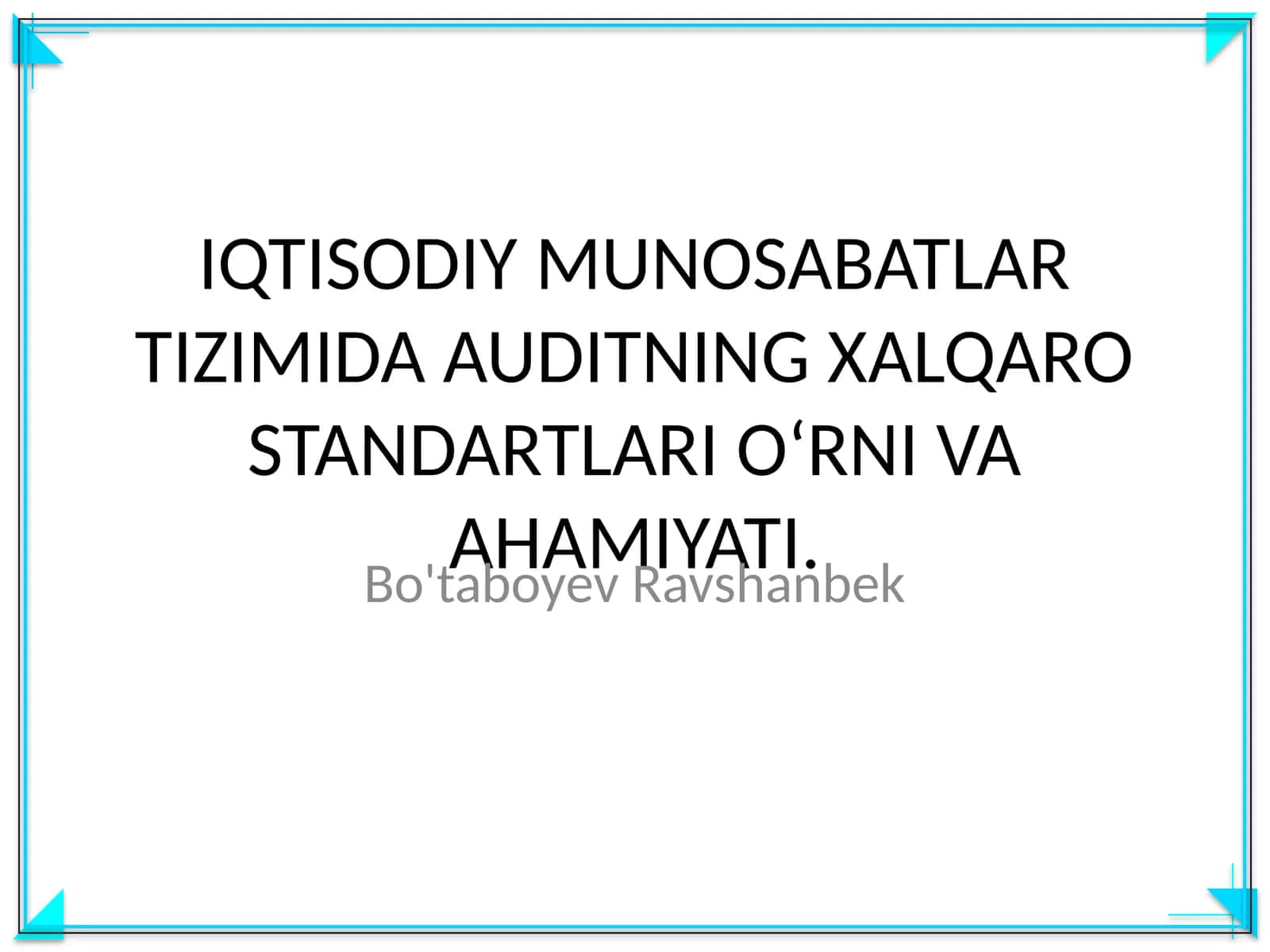 IQTISODIY MUNOSABATLAR TIZIMIDA AUDITNING XALQARO STANDARTLARI OʻRNI VA AHAMIYATI 1