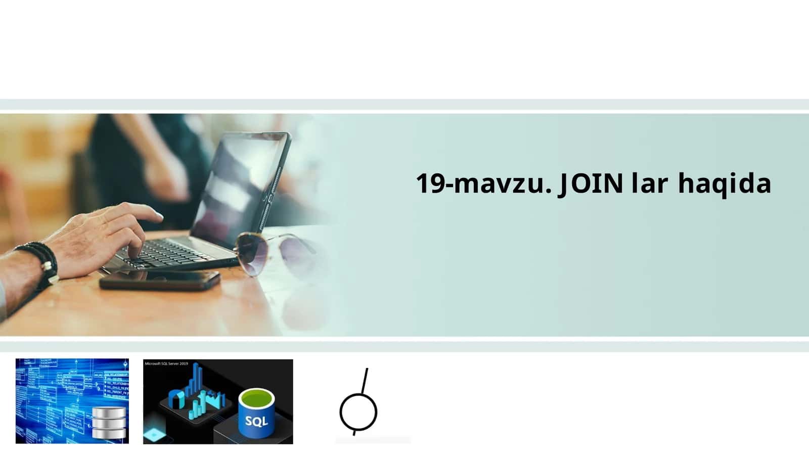 19-mavzu. JOIN larhaqida 1