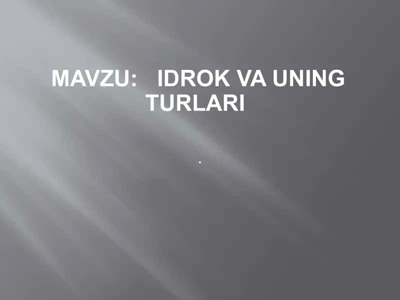 Idrok va uning turlari 1