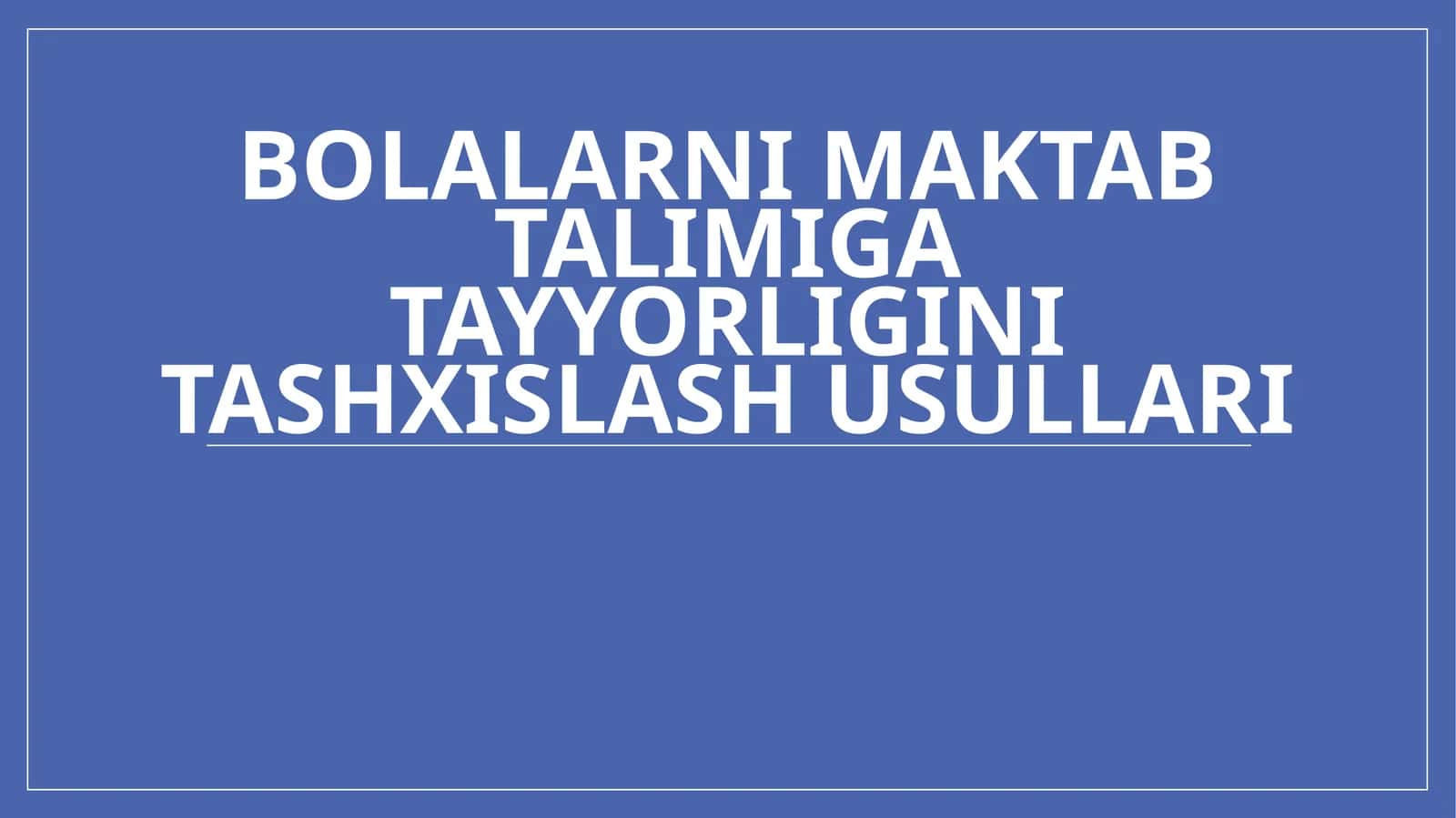 Bolalarni maktab ta'limiga tayyorligini tashxislash usullari 1