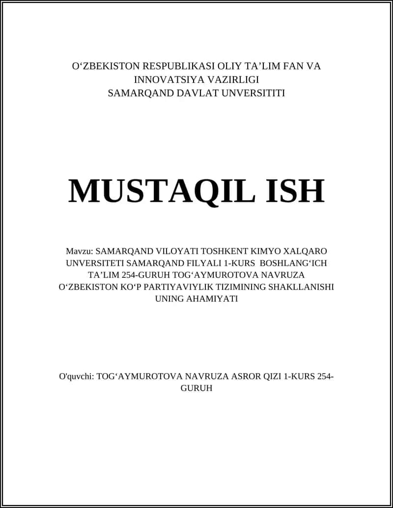 SAMARQAND VILOYATI TOSHKENT KIMYO XALQARO UNVERSITETI SAMARQAND FILYALI 1-KURS BOSHLANGʻICH TAʼLIM 254-GURUH TOGʻAYMUROTOVA NAVRUZA OʻZBEKISTON KOʻP PARTIYAVIYLIK TIZIMINING SHAKLLANISHI UNING AHAMIYATI 1