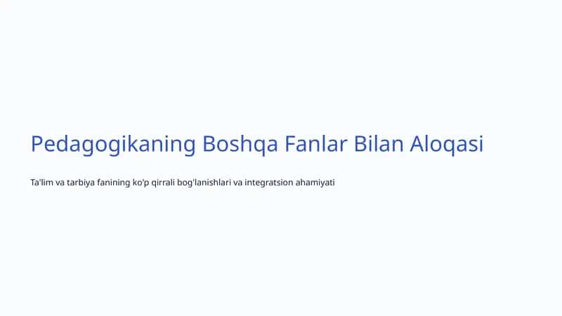 Pedagogikaning Boshqa Fanlar Bilan Aloqasi 1