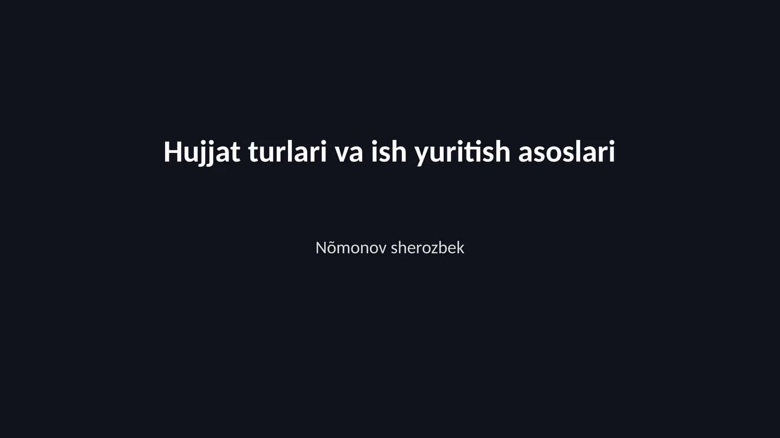 Hujjat turlari va ish yuritish asoslari 1