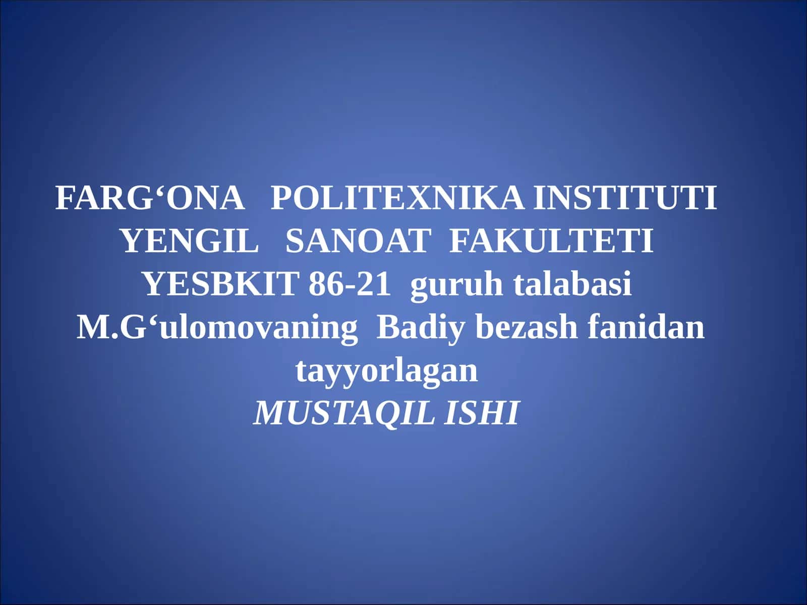 Badiy bezash fanidan tayyorlagan MUSTAQIL ISHI 1