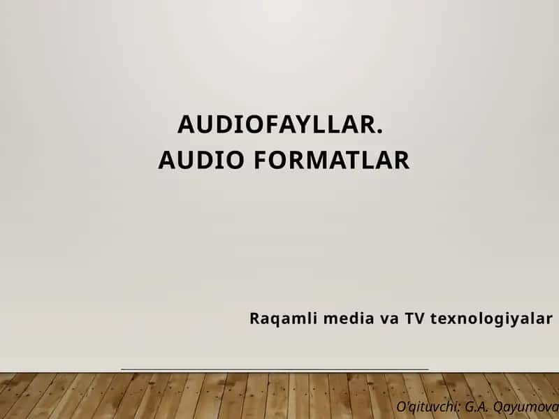 Audiofayllar. Audioformatlar 1