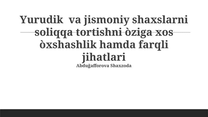 Yuridik shaxslar va jismoniy shaxslar uchun soliqqa tortishning o'xshashliklari 1