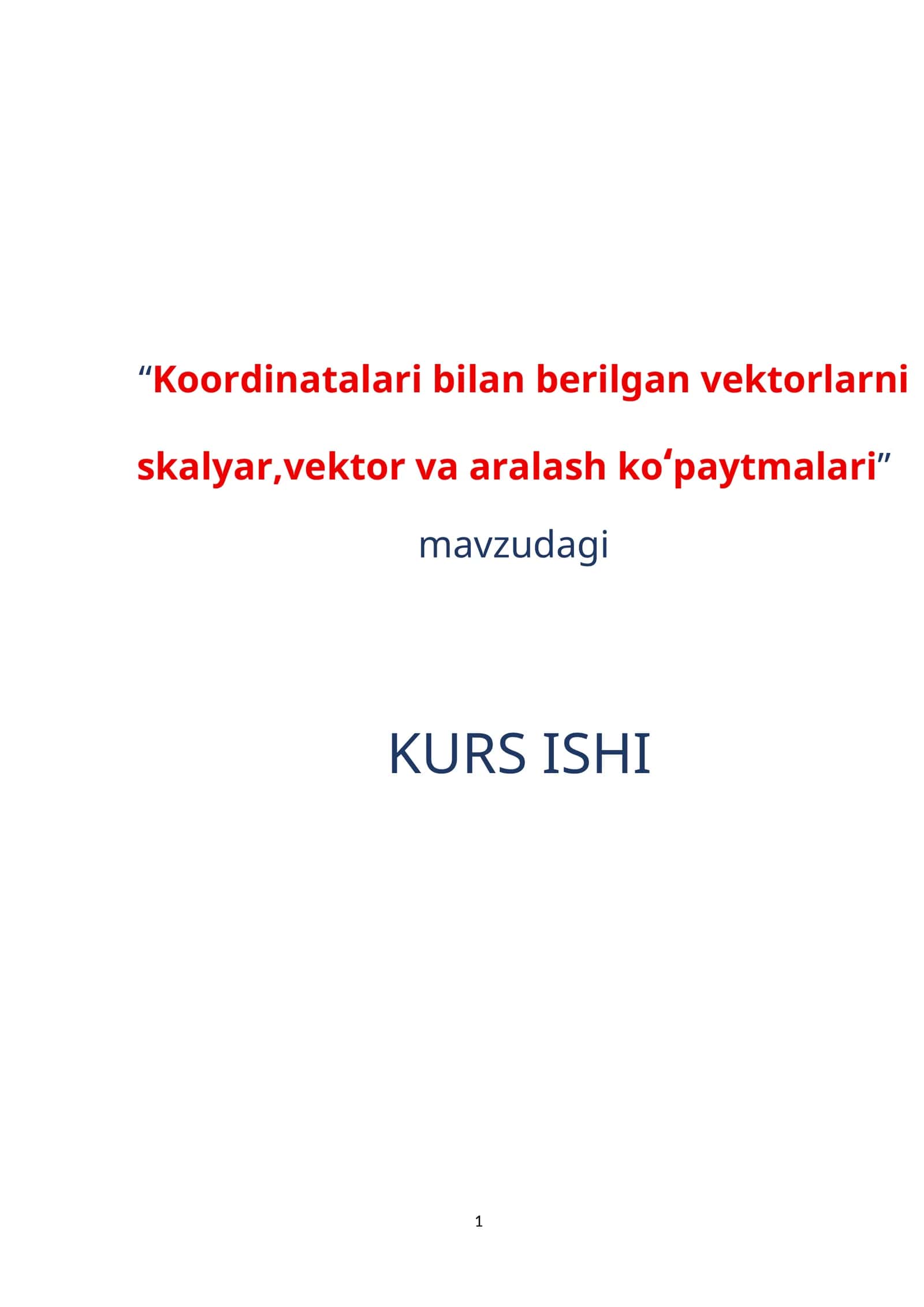 Koordinatalari bilan berilgan vektorlarni skalyar,vektor va aralash ko‘paytmalari 1