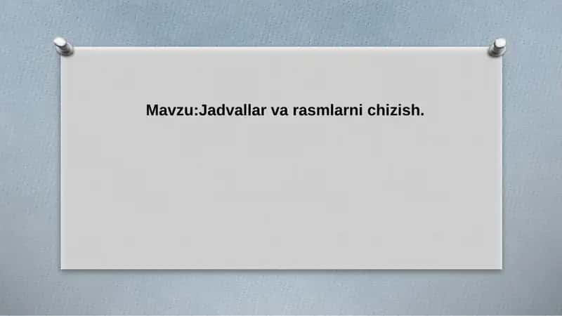 Jadvallar va rasmlar chizish 1