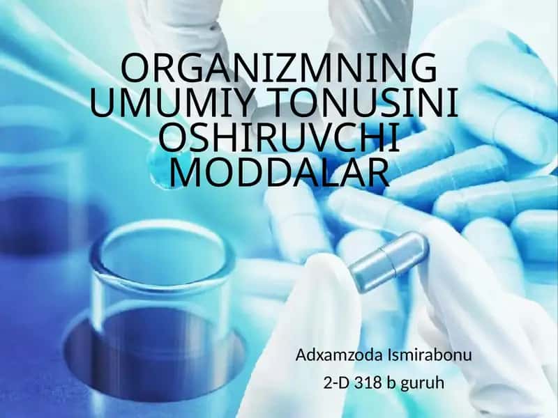 ORGANIZMNING UMUMIY TONUSINIOSHIRUVCHI MODDALAR 1