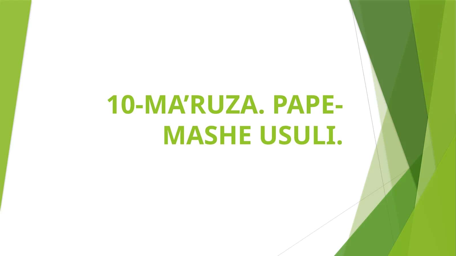 10-MA’RUZA. PAPE-MASHE USULI 1