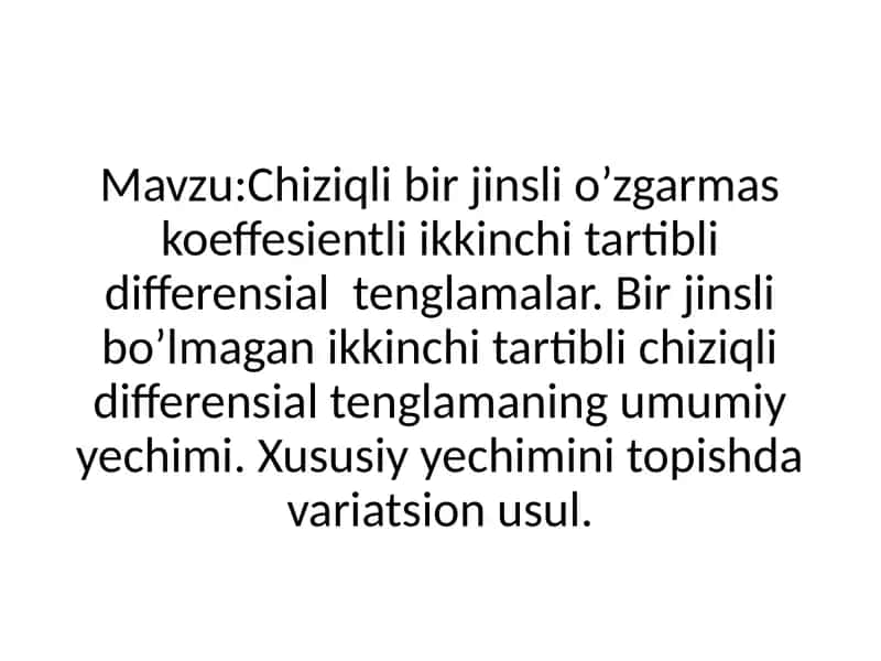 Chiziqlibirjinslio’zgarmaskoeffesientliikkinchitartiblidifferensialtenglamalar 1