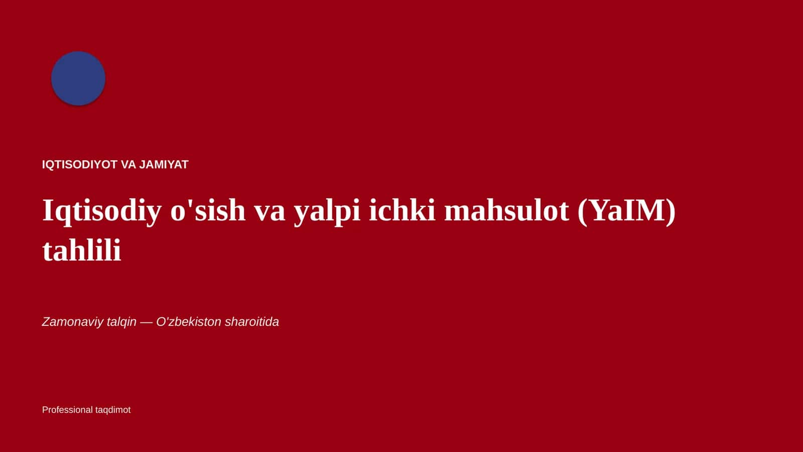 Iqtisodiy o'sish va yalpi ichki mahsulot (YaIM) tahlili 1