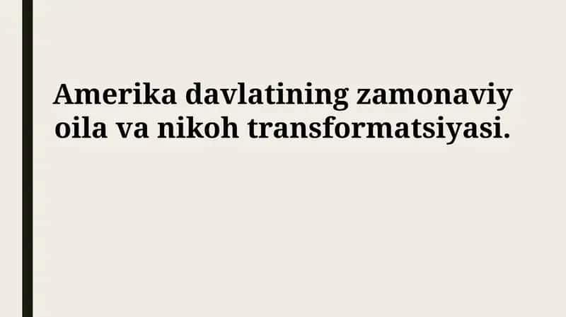 Amerika davlatining zamonaviy oila va nikoh transformatsiyasi 1