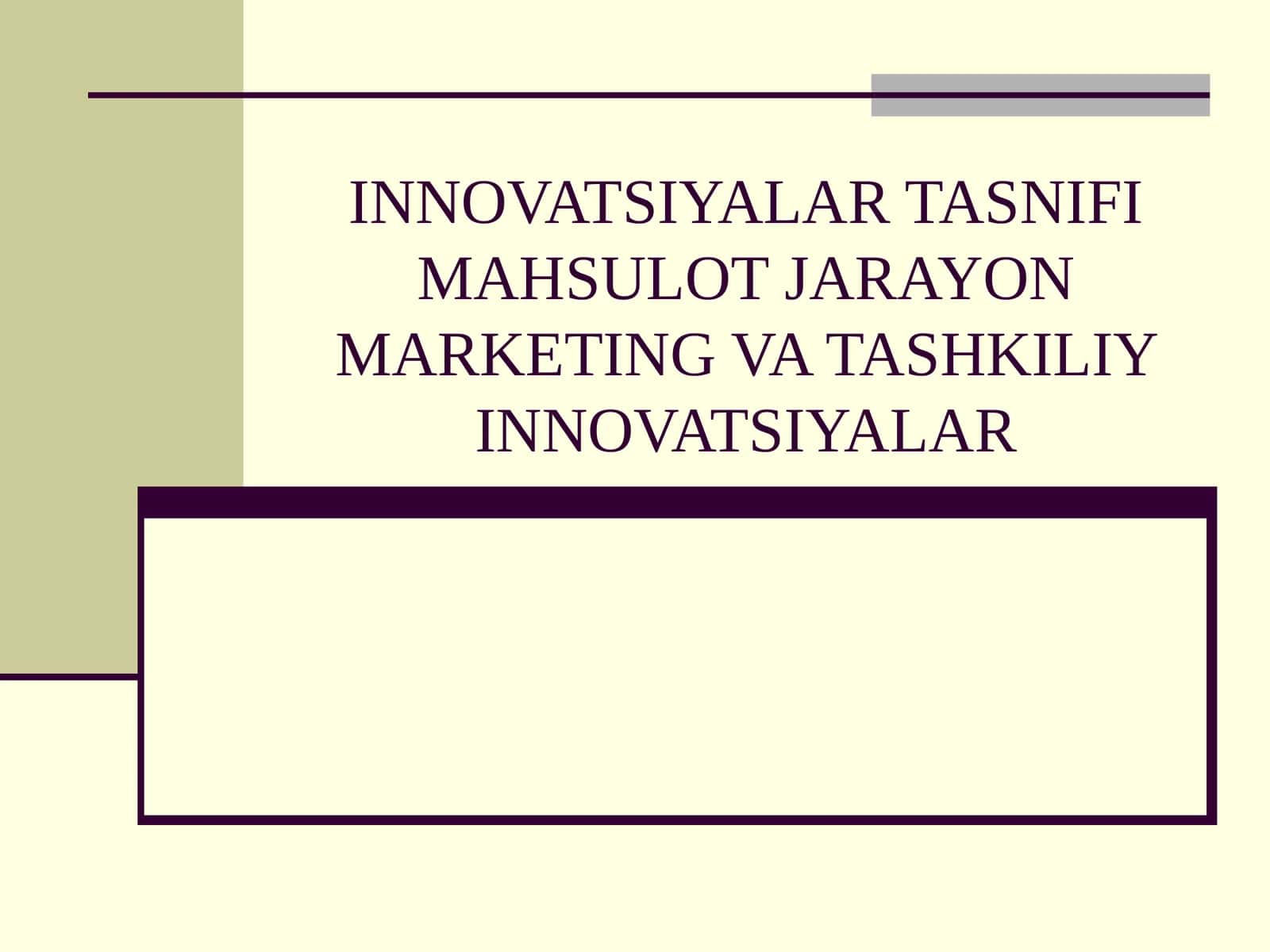 Innovatsiyalar tashnifi mahsulot jarayon marketing va tashkiliy innovatsiyalar 1