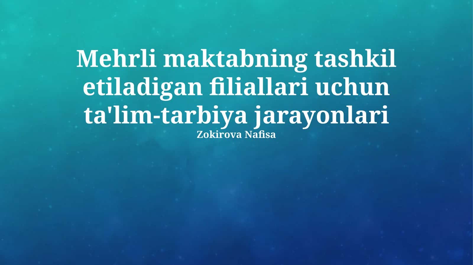 Mehrli maktabning tashkil etiladigan filiallari uchun ta'lim-tarbiya jarayonlari 1