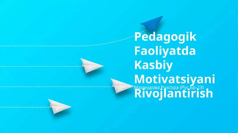 Pedagogik Faoliyatda Kasbiy Motivatsiyani Rivojlantirish 1