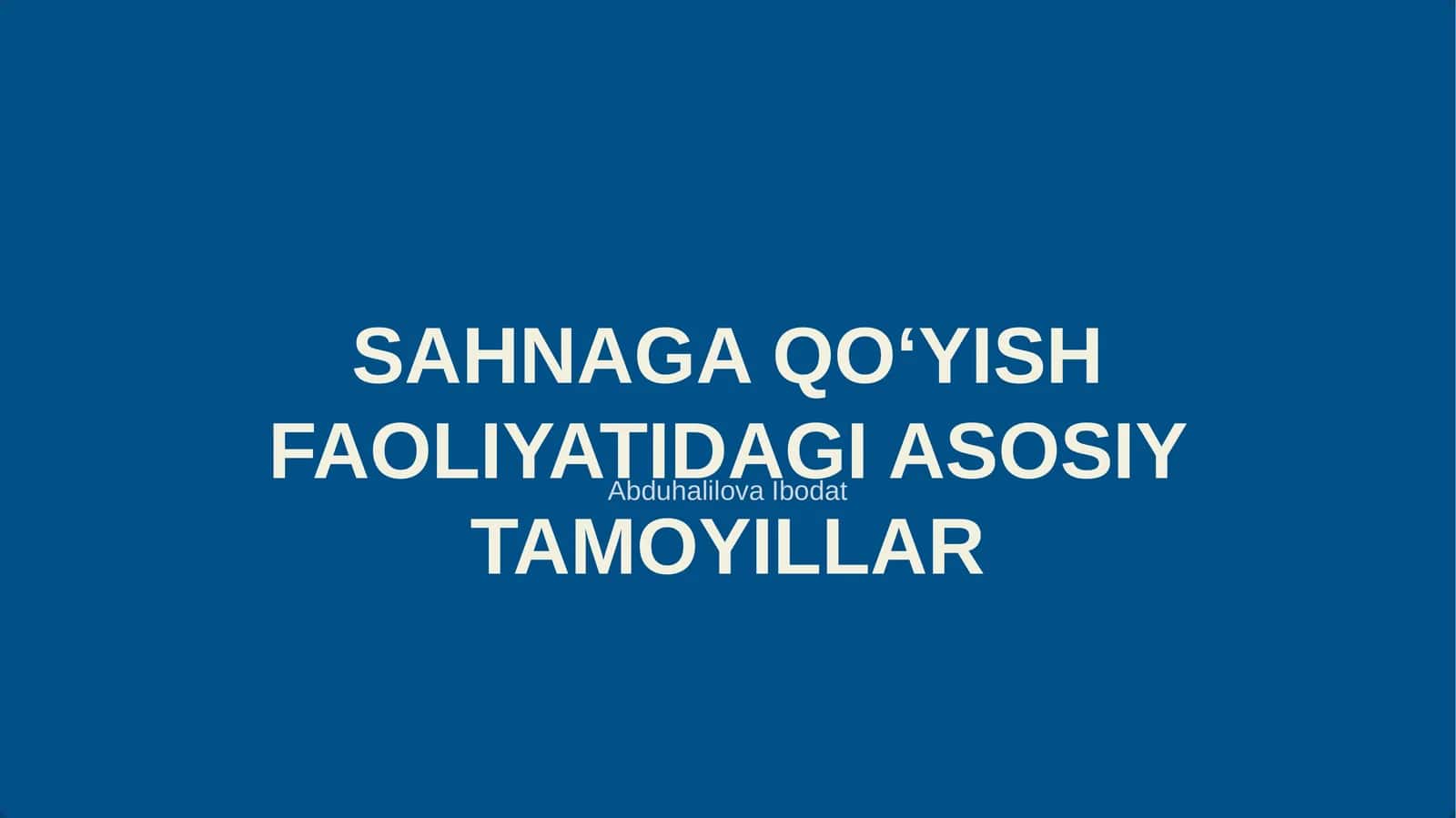 SAHNAGA QOʻYISH FAOLIYATIDAGI ASOSIY TAMOYILLAR 1