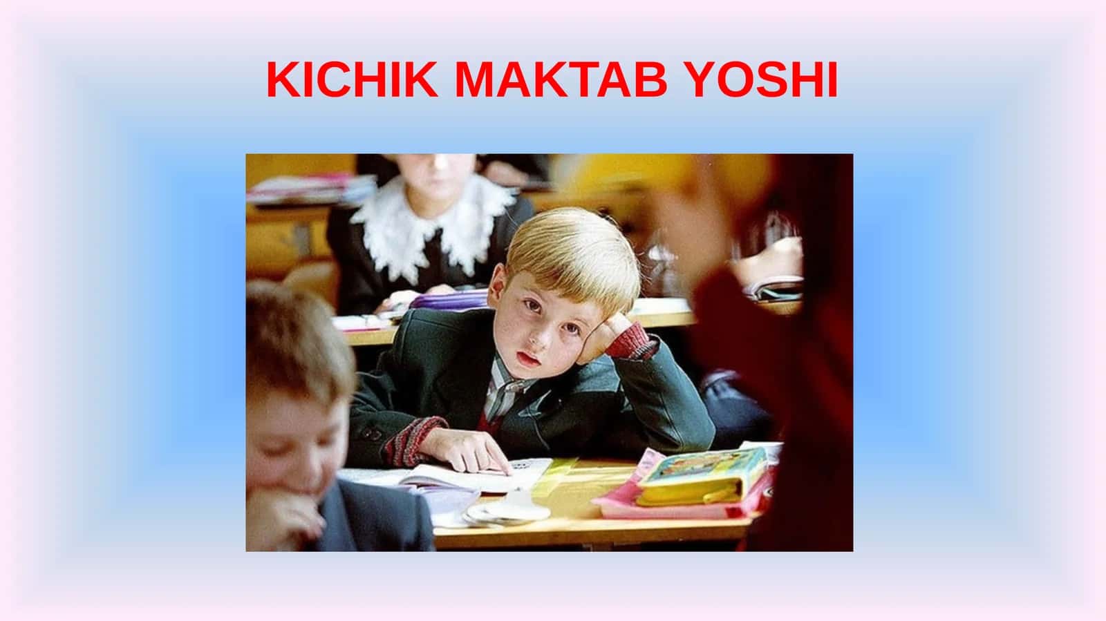 Kichik Maktab Yoshi 1