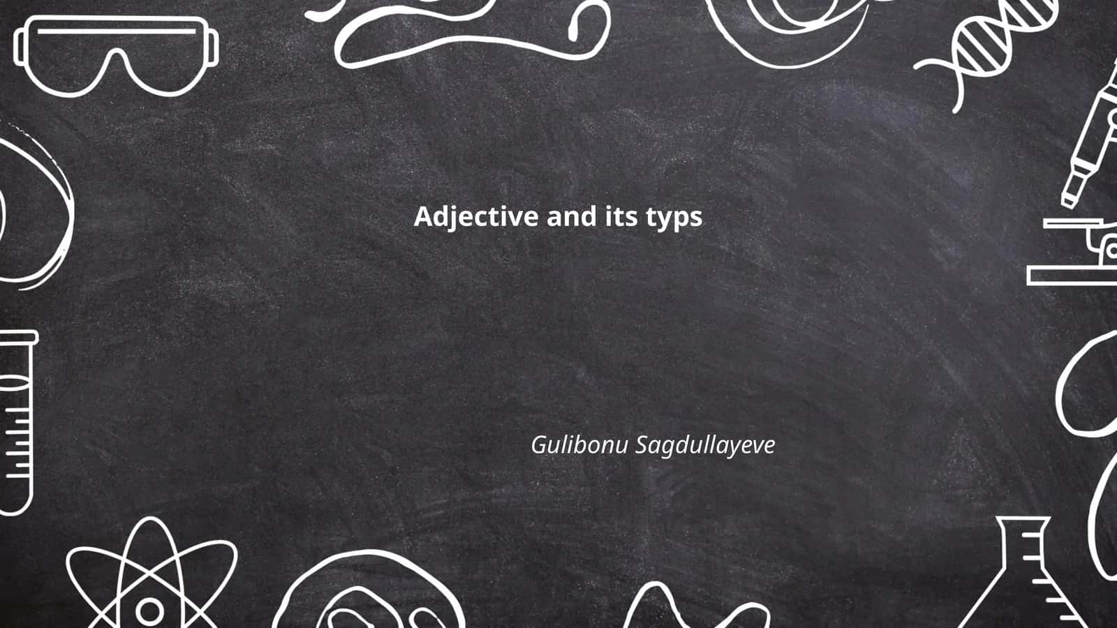 Adjective and its typs 1