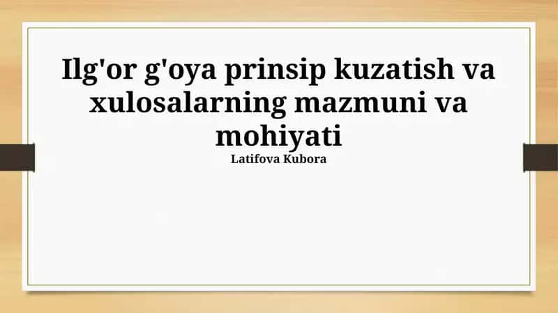 Ilg'or g'oya prinsip kuzatish va xulosalarning mazmuni va mohiyati 1