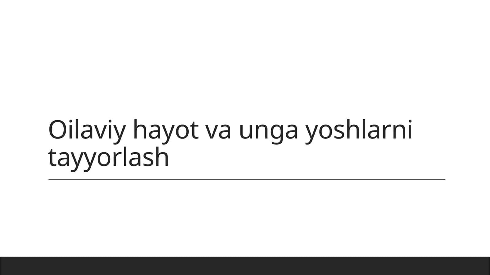 Yoshlarni oilaviy hayotga tayyorlash 1