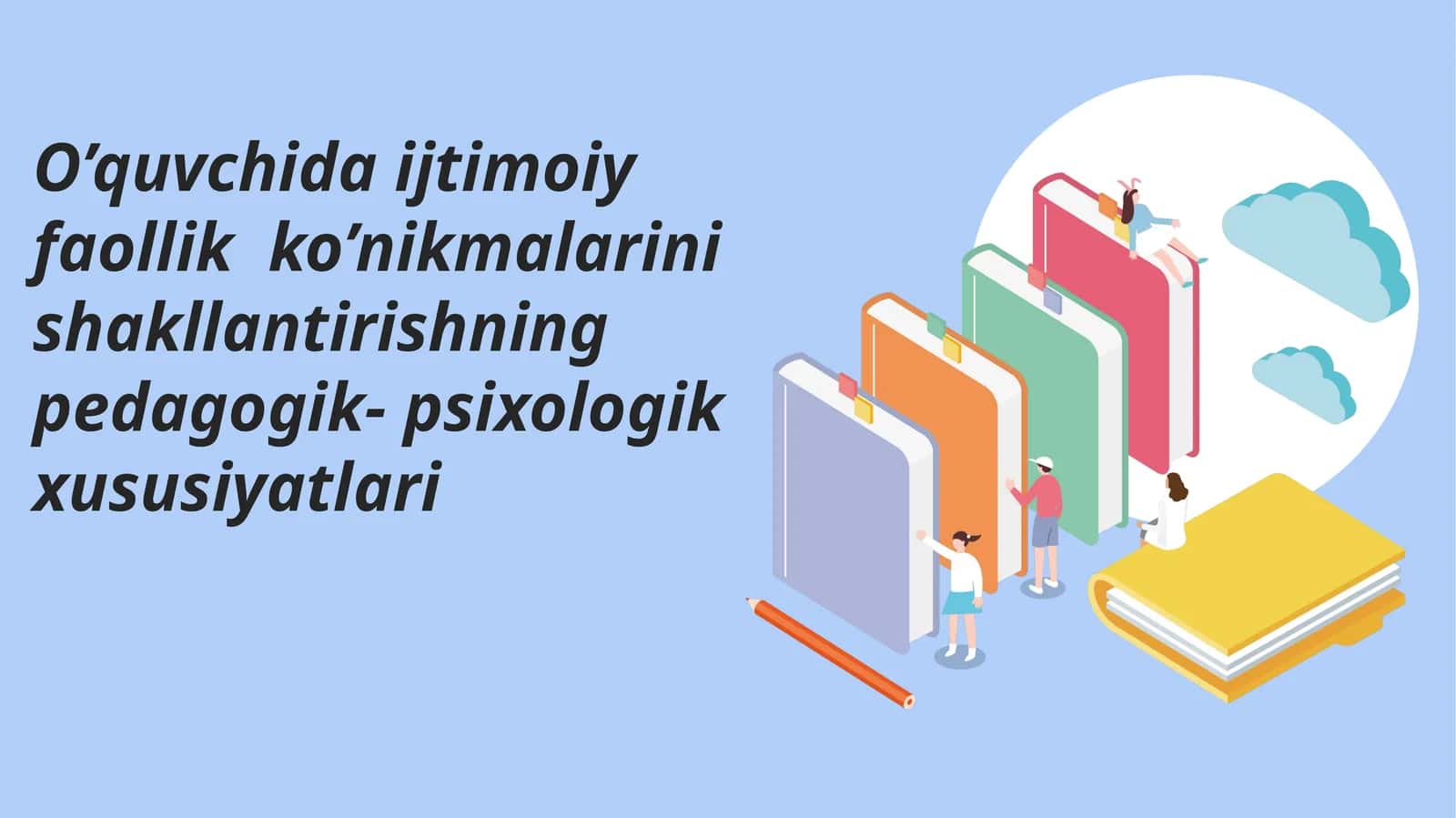 O’quvchida ijtimoiy faollik ko’nikmalarini shakllantirishning pedagogik- psixologik xususiyatlari 1