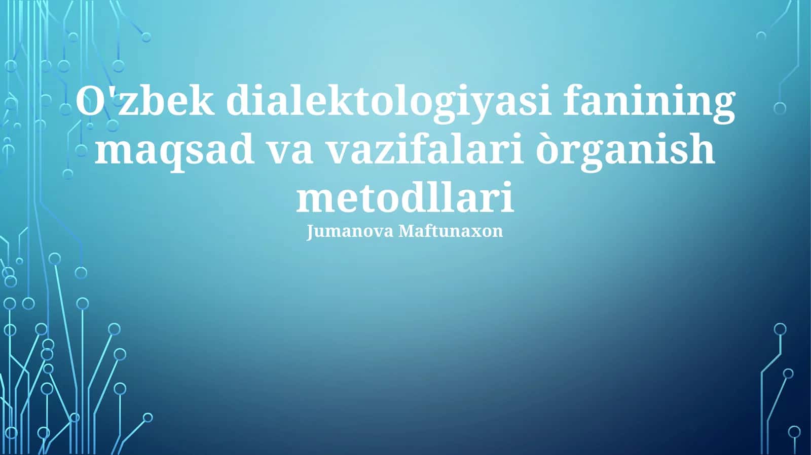 O'zbek dialektologiyasi fanining maqsad va vazifalari òrganish metodllari 1