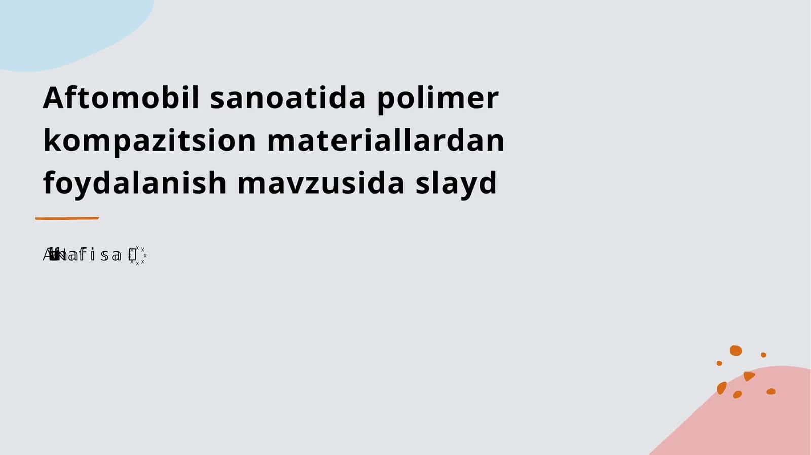 Aftomobil sanoatida polimer kompazitsion materiallardan foydalanish mavzusida slayd 1