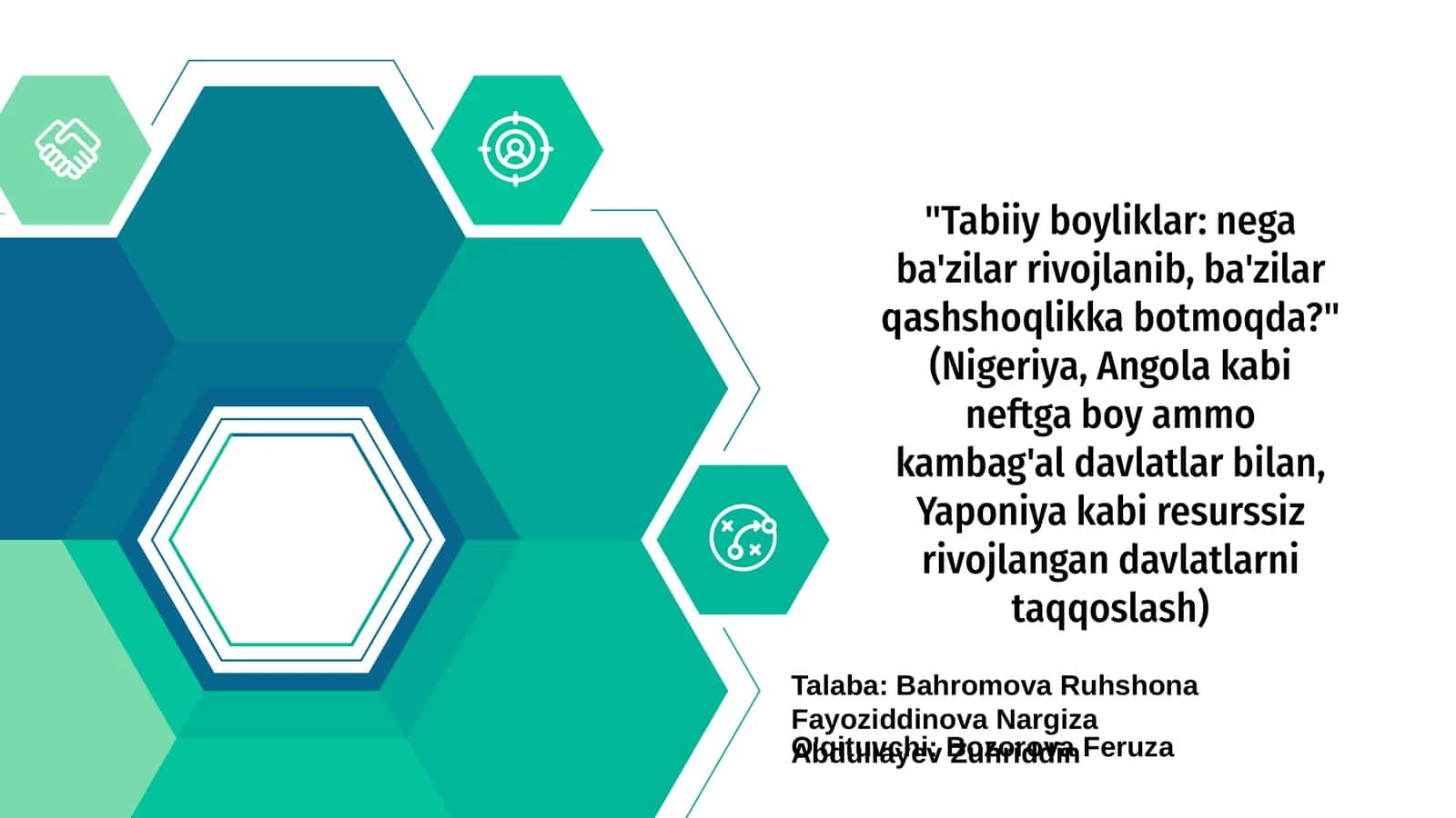 Tabiiy boyliklar: nega ba'zilar rivojlanib, ba'zilar qashshoqlikka botmoqda? (Nigeriya, Angola kabi neftga boy ammo kambag'al davlatlar bilan, Yaponiya kabi resurssiz rivojlangan davlatlarni taqqoslash) 1