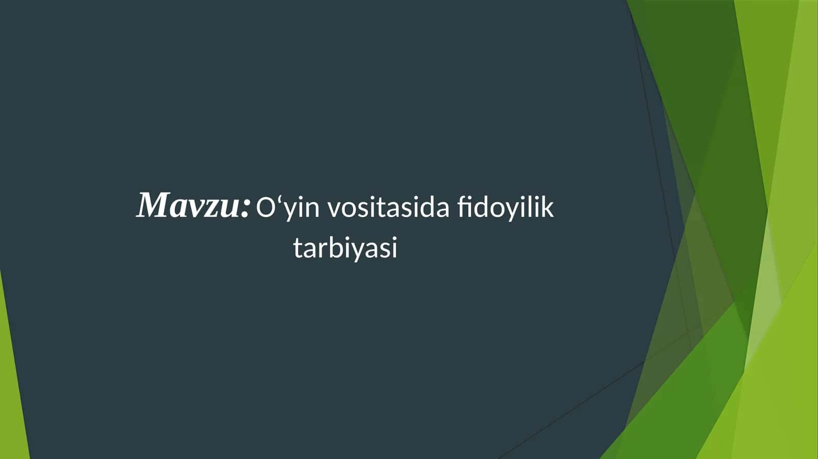 O‘yinvositasidafidoyiliktarbiyasi 1