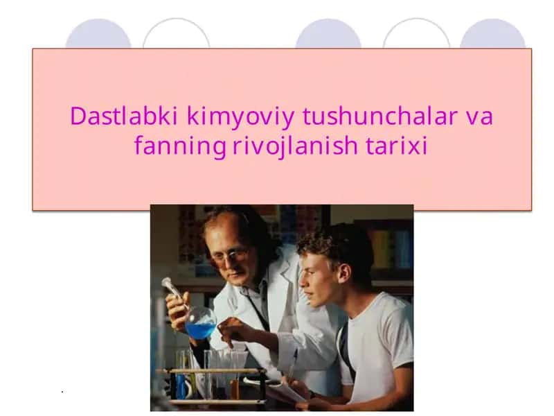 Dastlabki kimyoviy tushunchalar va fanning rivojlanish tarixi 1
