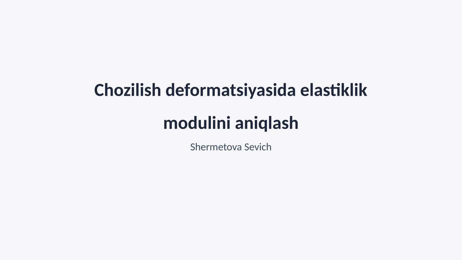 Chozilish deformatsiyasida elastiklik modulini aniqlash 1