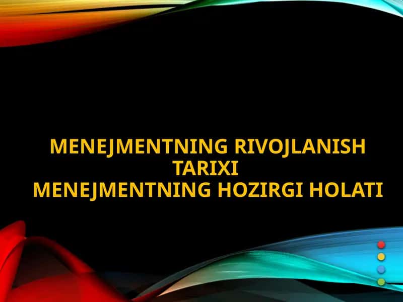 Menejmentning rivojlanish tarixi. Menejmentning hozirgi holati 1