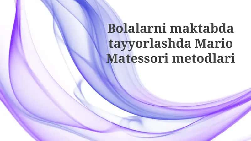 Mario Montessori va uning ta'limga qo'shgan hissasi 1