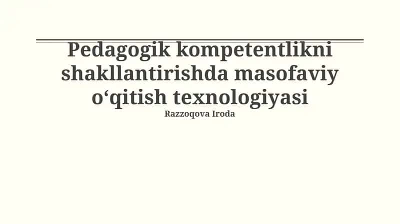 Pedagogik kompetentlikni shakllantirishda masofaviy oʻqitish texnologiyasi 1