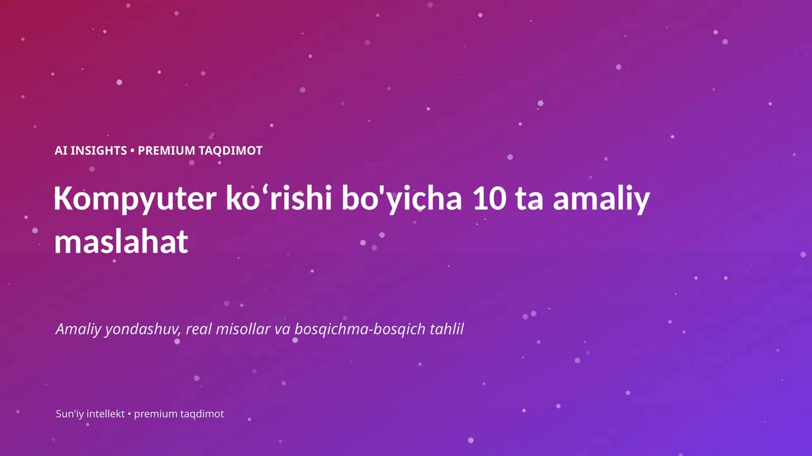 Kompyuter koʻrishi bo'yicha 10 ta amaliy maslahat 1