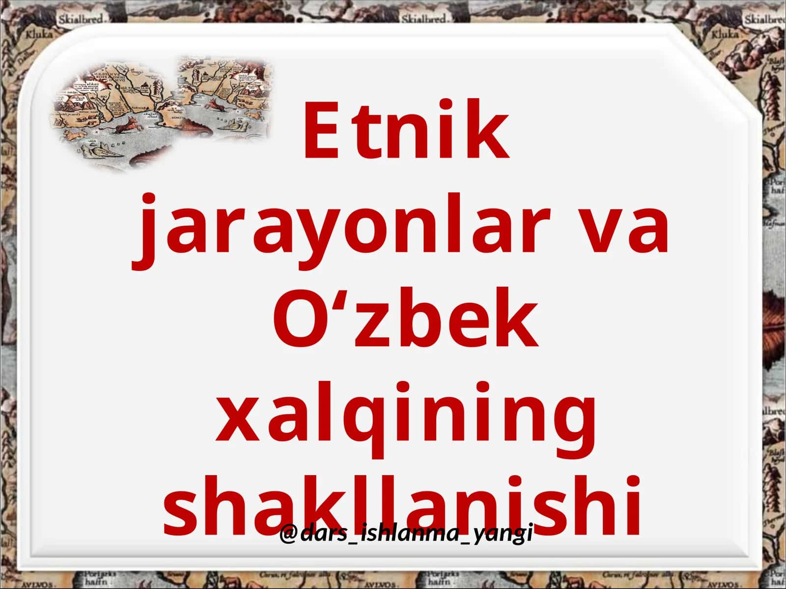 Etnik jarayonlar va O‘zbek xalqining shakllanishi 1