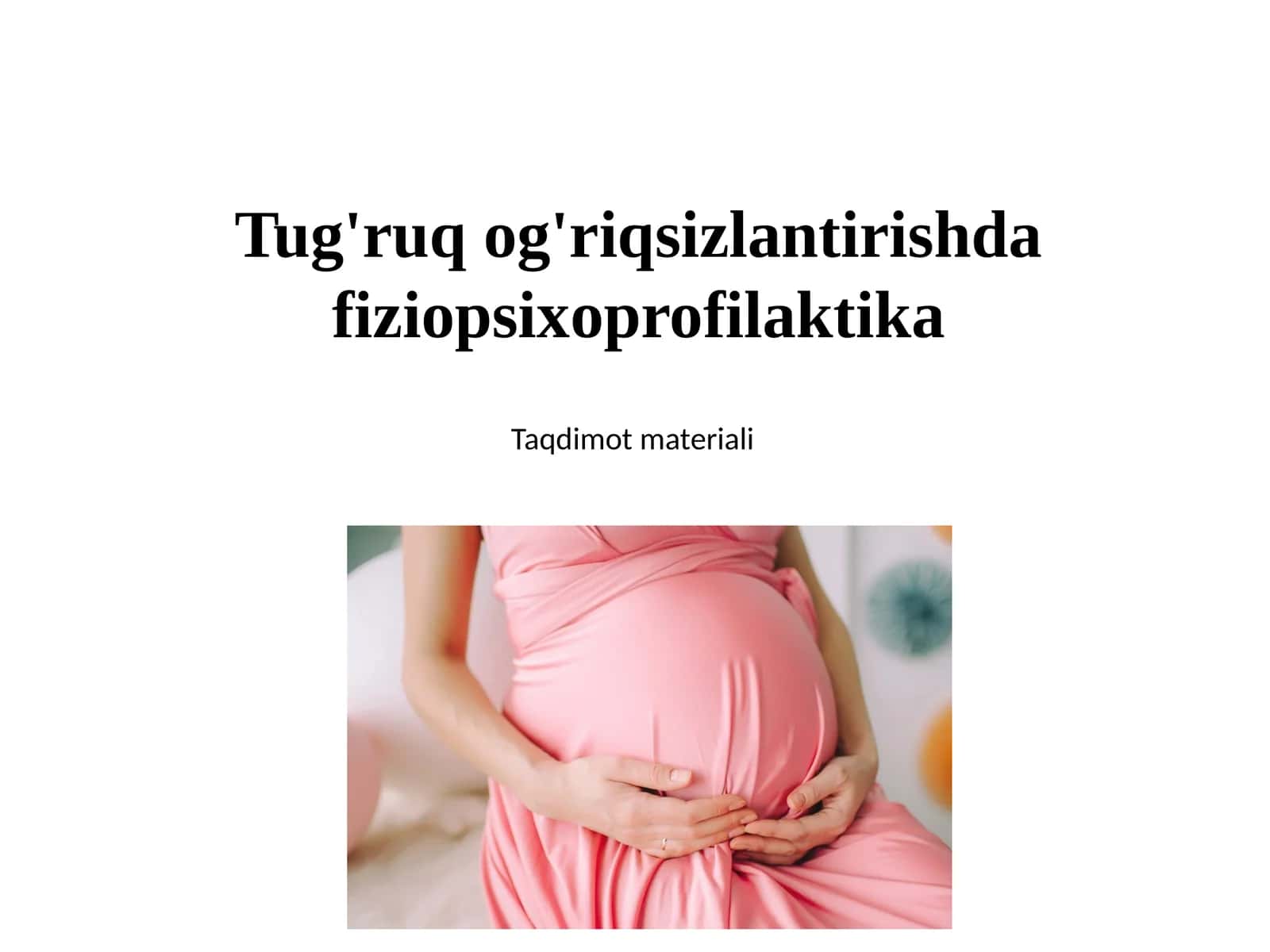 Tug'ruq og'riqsizlantirishda fiziopsixoprofilaktika 1